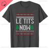 Le Tits Now Рождество Let It S Now Уродливая Смешная Сумка для Вечеринки Модная Уникальная Печать Буквами Обычная Футболка для Мужчин Странные Футболки
