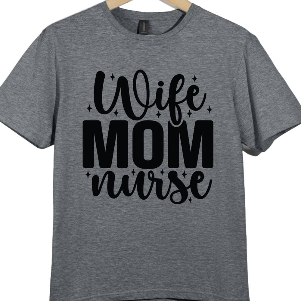 Wife Mom Nurse T Shirt Funny Nurse Life Graphic Tee Unisex’s Nursing Art Top