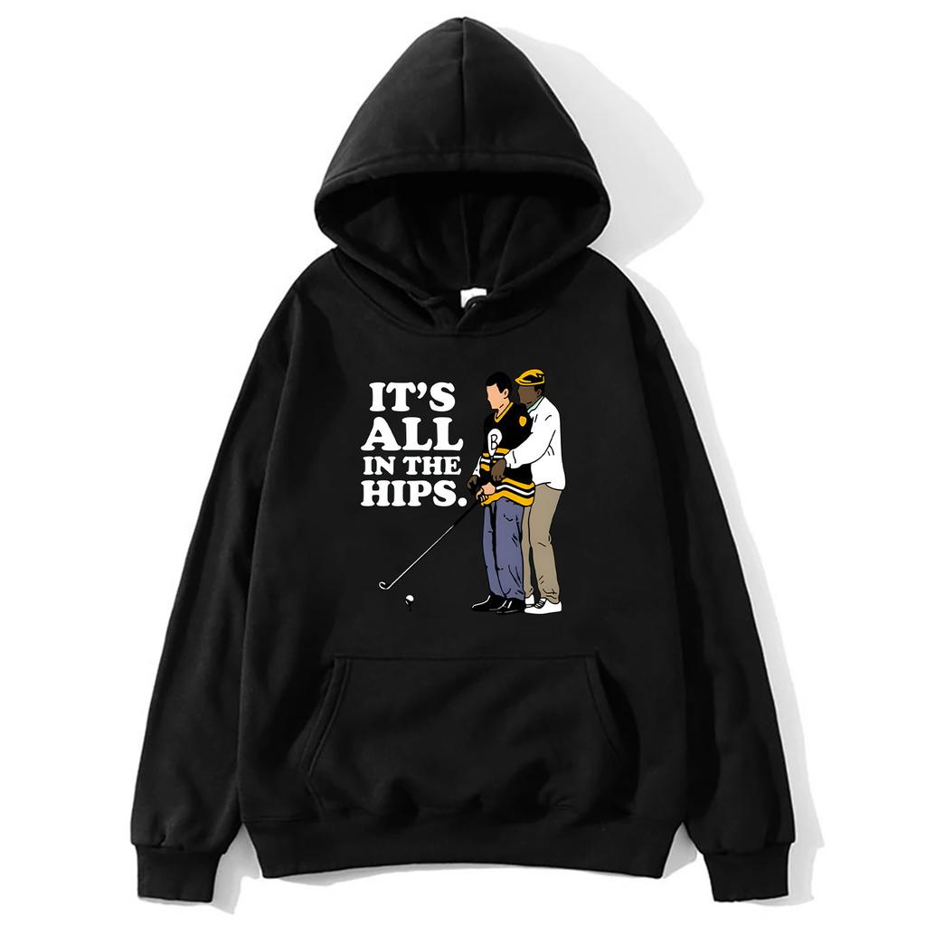 Happy Gilmore 2 It's All in The Hips Hoodies Letter Printed Women Men Sweatshirt Vintage Creative Loose Autumn Winter Pullovers