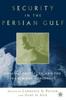 Книга Security In the Persian Gulf : Origins, Obstacles, and the Search for Consensus
