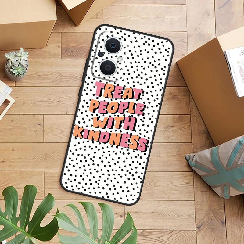 Чехлы для телефона «Относитесь к людям с добротой» для OPPO Reno 14 12 11 13 F 10 Pro 8T 8 Lite OPPO Find X9 X8 X6 X5 Pro Задняя крышка