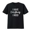 Мужская футболка I Have Everything Need Am Matching Couples T Shirt винтажная стирка универсальная слегка повседневная с принтом стильная дышащая