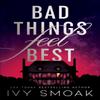 Bad Things Feel Best by Ivy Smoak Paperback Book 9781662513077