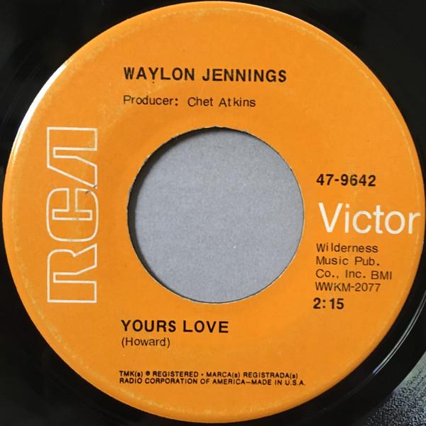 7inch Record WAYLON JENNINGS - Yours Love / Six Strings Away 479642 RCA Victor 1968 US Folk Used