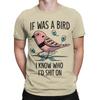 If I Was A Bird Funny Graphic 100 Cotton Tshirt If I Was A Bird Tees Tops For Unisex