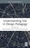 The Understanding Site In Design Pedagogy Book