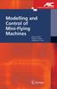 The Modelling and Control of Mini-Flying Machines Book