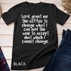 Coffee Wine Serenity Prayer T-shirt Unisex T-shirt