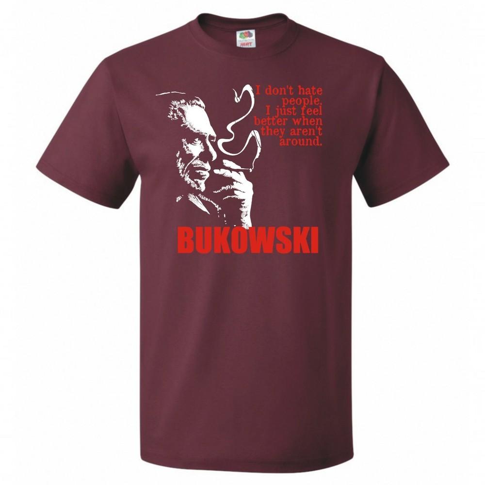 Charles Bukowski I Dont Hate People Quote Tshirt
