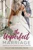 Книга The Unperfect Marriage : Liberation for Couples Trapped In the Fantasy of Perfection