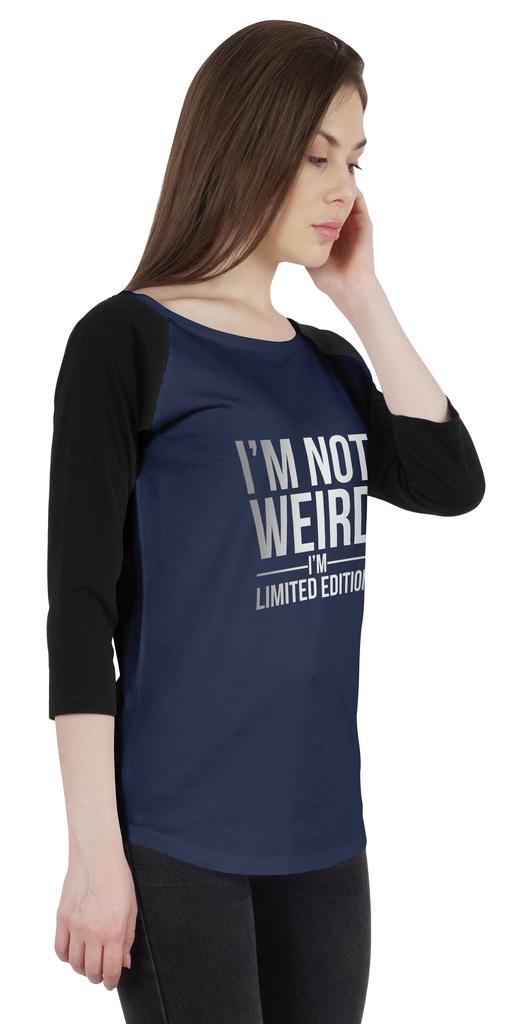 Inkmeso Women Raglan Tshirt Sarcastic Quote   Im Not Weird Im Limited Edition   Graphic