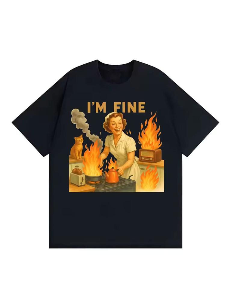 Im Fine Retro Funny Housewife Graphic Meme T Shirt Unisex Fashion Gothic High Street T Shirts Unisex Cotton ONeck Tee
