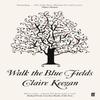 Walk the Blue Fields by Claire Keegan Paperback Book 9780571233076