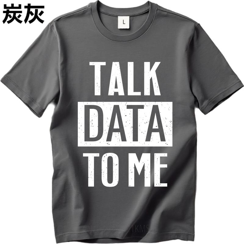 Casual Summer Boys Tshirt Talk Data To Me Short Sleeve Soft Round Neck Tee Shirt Unisex Tshirt Funny tshirt Round Neck Tee