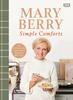 The Mary Berry's Simple Comforts Book