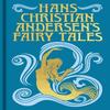 Hans Christian Andersens Fairy Tales by Hans Christian Andersen... 9781398851177