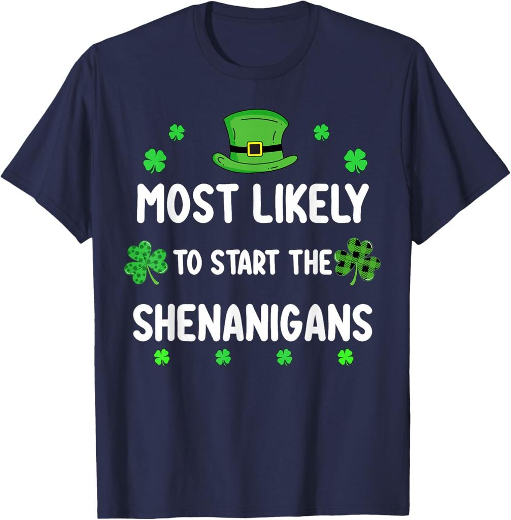 Most Likely To Start The Shenanigans St Patricks Day Shamrock Graphic TShirt Casual Loose Tee for Unisex