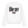 Ferris BuellerÂ´s Day Off Unisex Adult Ferris Bueller Needs A Day Off Sweatshirt