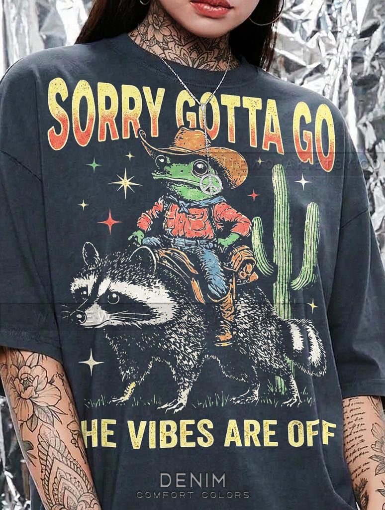 Sorry Gotta Go The Vibes Are Off Comfort Colors® Tshirt, Retro Cowboy Frog Riding Raccoon Funny Graphic Tees, Y2K Meme Streetwear,