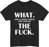 What and i cannot stress this enough the fck tshirt funny reaction humor top