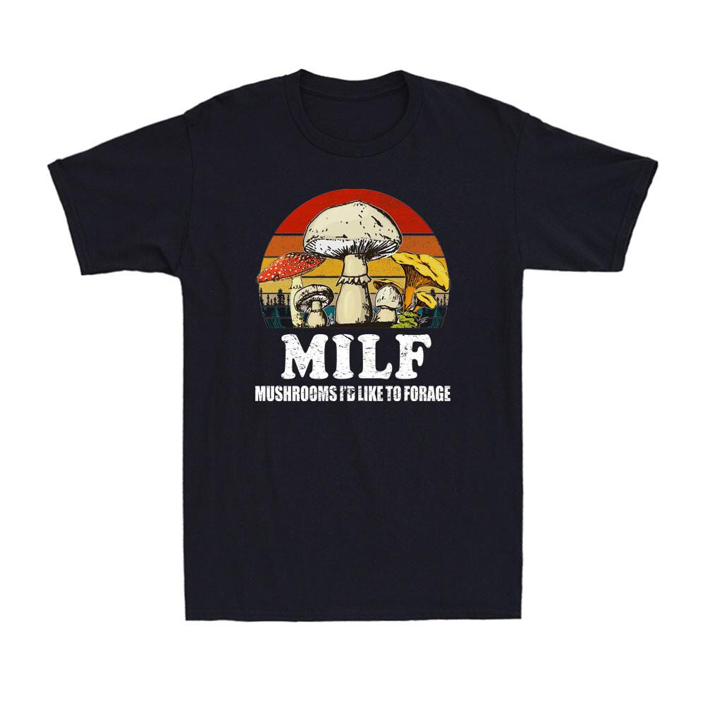 MILF Mushrooms I'd Like To Forage Funny Fungi Foraging Mushroom Vintage T-shirt