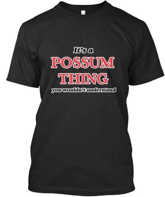 Its A Possum Thing Premium T-Shirt Made in the USA Size S to 5XL