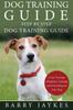 Книга Dog Training Guide Step By Step Dog Training Guide by Barry Jaykes - Paperback