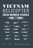 Книга Vietnam Helicopter Crew Member Stories : Volume 1