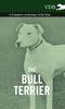 Книга The Bull Terrier - A Complete Anthology of the Dog -