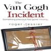 The Van Gogh Incident by Roger Tessier Paperback Book 9781837942046