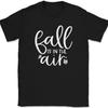 Fall Is In The Air T-Shirt Funny Thanksgiving Fall Humor Holiday Text Tee