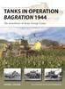 Книга Tanks In Operation Bagration 1944 : The Demolition of Army Group Center