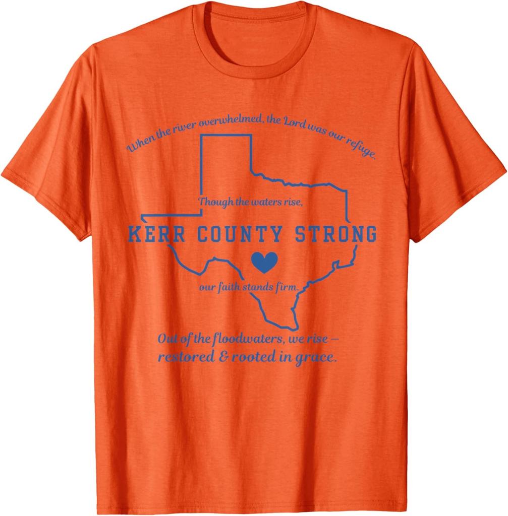 Kerr County Strong Texas Faith Quote Flood Recovery Unisex T-Shirt