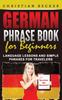 Книга German Phrase Book for Beginners : Language Lessons and Simple Phrases for Travelers
