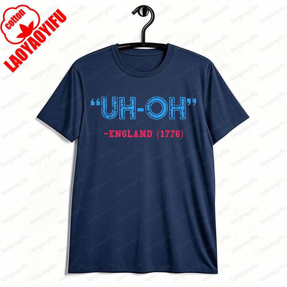 Funny 4th of July Tshirt UhOh England 1776 TShirt Novelty Independence Day Tee Tops Men Women Fashion Crewneck Cotton Shirt