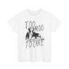 Original Drawing Too Moo To Care Tshirt