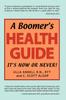 Книга A Boomer's Health Guide : It's Now or Never!