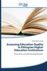 The Assessing Education Quality In Ethiopian Higher Education Institutions Book