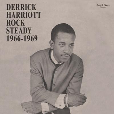 Деррик Харриотт Rock Steady 1966 1969
