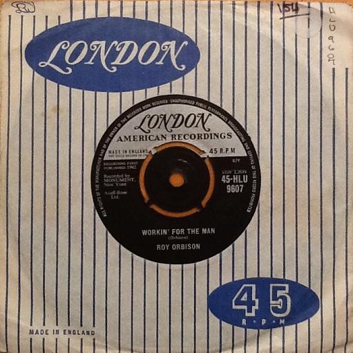 7-дюймовая пластинка РОЙ ОРБИСОН - Workin' For The Man 45HLU9607 London Records 1962 UK Рок Б/У