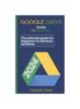 Книга Google Drive for Business : The Ultimate Guide for Beginners To Enhance Workflow
