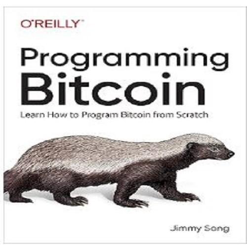 oreilly Programming Bitcoin : Learn How to Program Bitcoin from Scratch UKN105