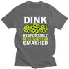 Custom Dink Responsibly Dont Get Smashed Pickleball Gift T Shirt for Men Pure Cotton Tshirt Fashion Tees Short Sleeve Tshirts