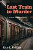 The Last Train To Murder : A Joshua Adams Mystery : 1 Book