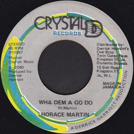 7-дюймовая пластинка HORACE MARTIN THE CHARIOT RIDERS Wha Dem A Go Do Стиль Dub 2040 Crystal D 1987 Ямайка Регги Ска Даб Б/у