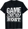 Game Show Host - Party Trivia Night Gamer Entertainment Tee Gift Unisex T-Shirt