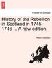 Книга History of the Rebellion In Scotland In 1745, 1746 ... A New Edition.