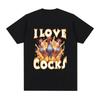 I Love Cocks Roosters Meme T Shirt Chicken Lovers Short Sleeve T-shirt Men Women 100% Cotton Daily Casual Streetwear T Shirts