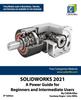 Книга Solidworks 2021 : A Power Guide for Beginners and Intermediate Users
