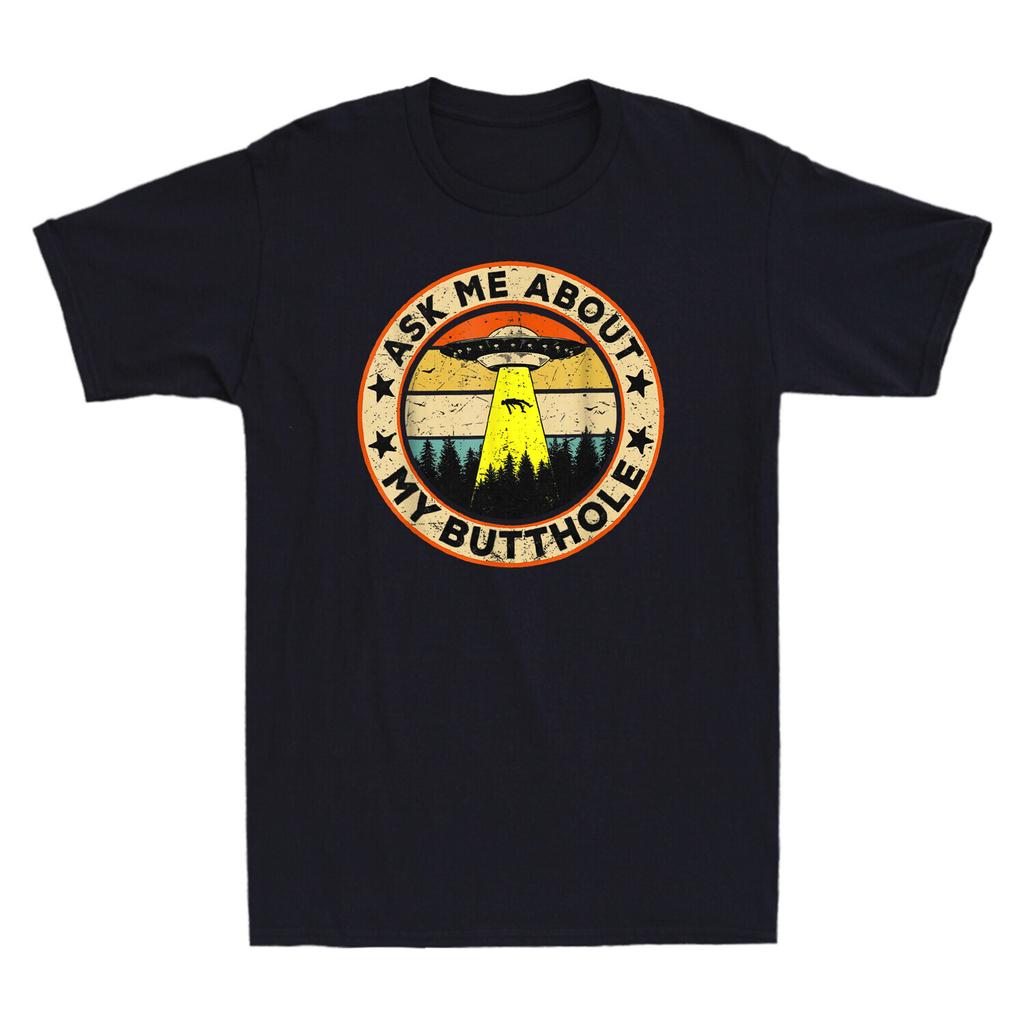 Ask Me About My Butthole Funny UFO Alien Abduction Vintage Men T-Shirt Black Tee